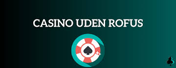 Casino Uden ROFUS i Grønland En Guide til Ansvarligt Spil Casino Uden ROFUS i Grønland En Guide til Ansvarligt Spil